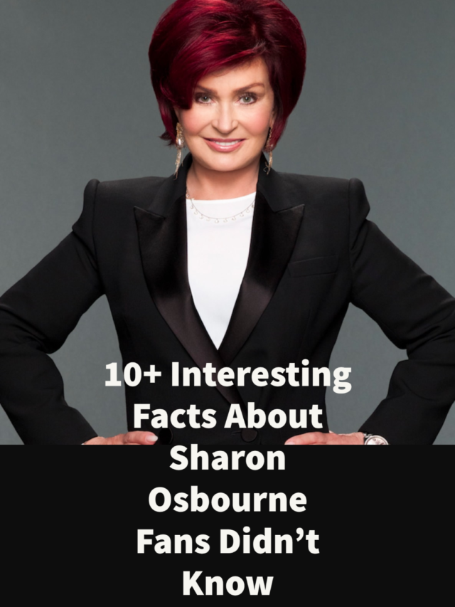 10+ Interesting Facts About Sharon Osbourne Fans should Know