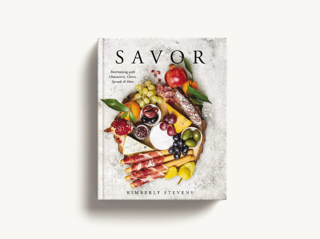 Savor: Entertaining with Charcuterie, Cheese, Spreads & More! by Kimberly Stevens is one of my favourite book, I gave it to my mother