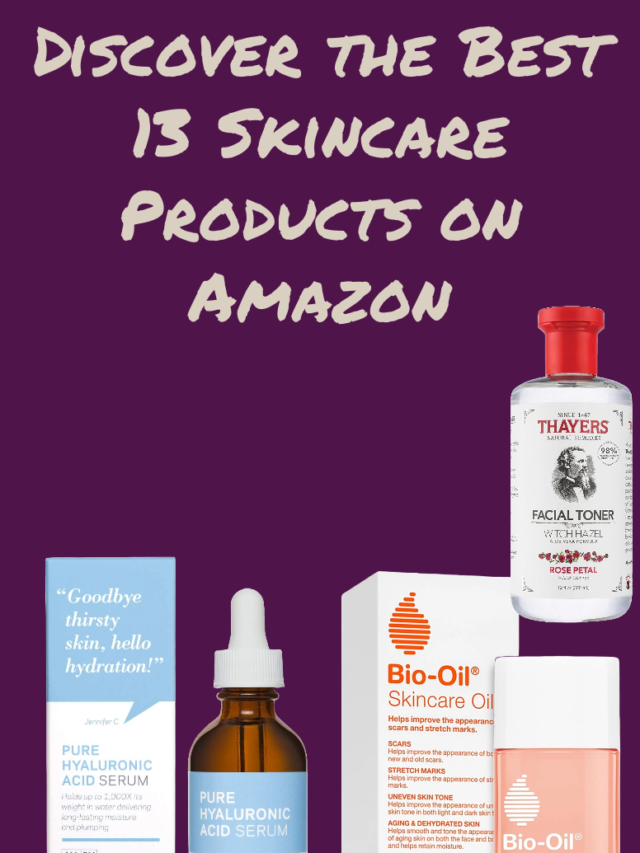 Discover the Best 13 Skincare Products on Amazon