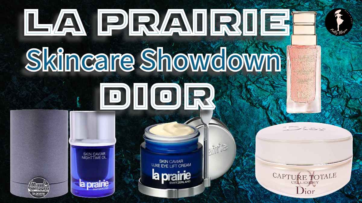 La Prairie vs Dior showdown, comparing Skin Caviar products and Prestige La Micro-Huile de Rose, and Capture Totale eye cream to find the skincare champion