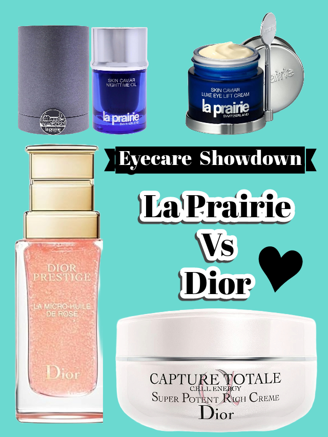 deep comparison between two very popular brand La prairie and Dior, which has the best eyecare products to cure darkcircles.