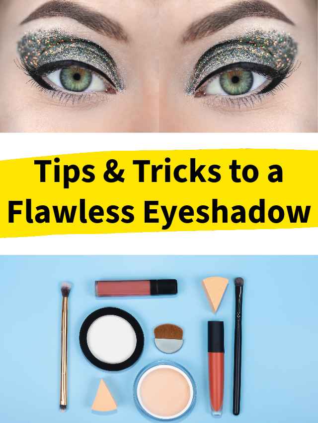 Tips & Tricks to a Flawless Eyeshadow