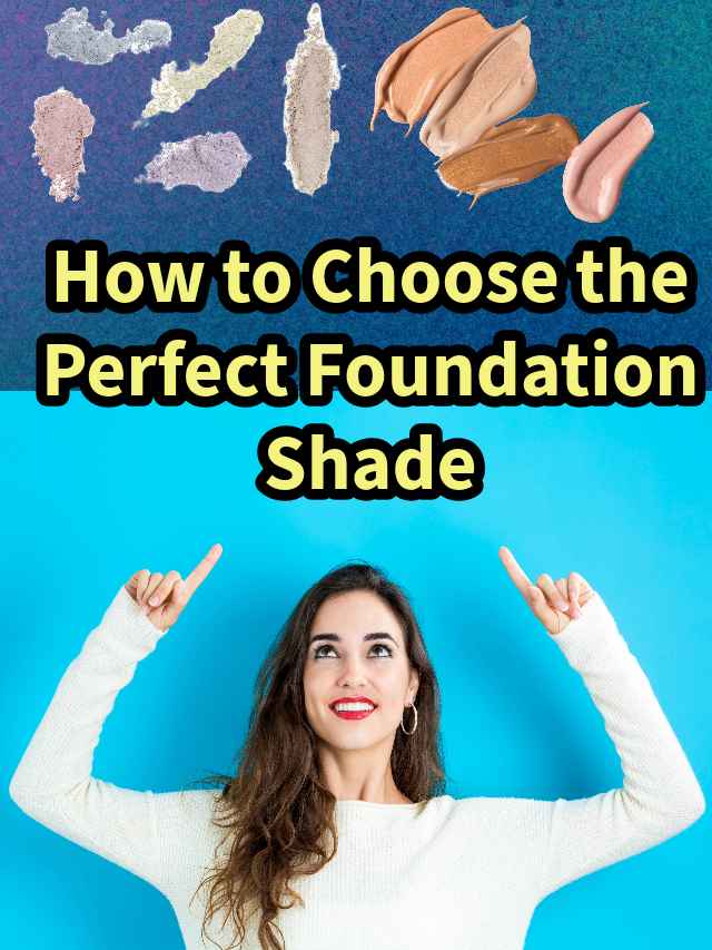 How to Choose the Pefect Foundation Shade for your Skin Tone?| Pretty Blosom